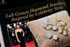 Lab Grown Diamond Jewellery Inspired by Celebrity Style